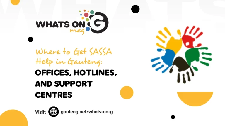Where to Get SASSA Help in Gauteng: Offices, Hotlines, and Support Centres SASSA Offices, Hotlines, and Support Centres